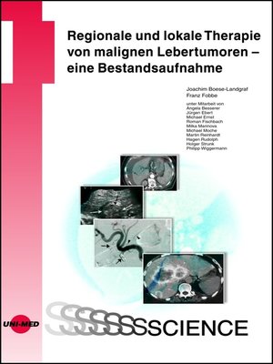 cover image of Regionale und lokale Therapie von malignen Lebertumoren--eine Bestandsaufnahme